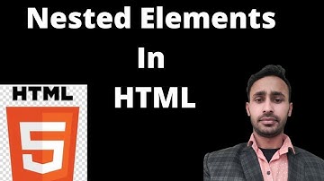 #06 Nested Elements in HTML| Nested Elements| What is Nested Element| Nested Ordered,Unordered List