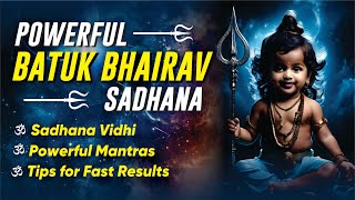 Batuka Bhairava Sadhana Vidhi: Powerful Mantras and Tips for Fast Results