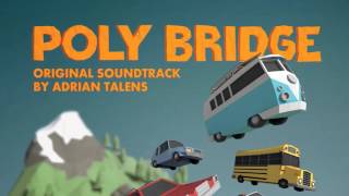 Poly Bridge Soundtrack - Along For The Ride