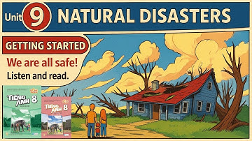Tiếng Anh 8 Global Success | Unit 9 NATURAL DISASTERS | GETTING STARTED | We are all safe!