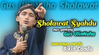 SHOLAWAT MERDU TERBARUU GUS ULINNUHA || Sholawat Gus Ulinnuha terbaru