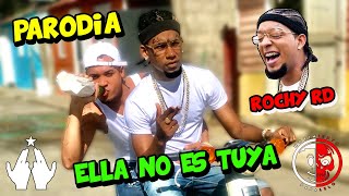 Rochy RD - Ella No Es Tuya (PARODIA)