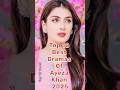Top 10 Ayeza Khan Dramas of 2025 🌟