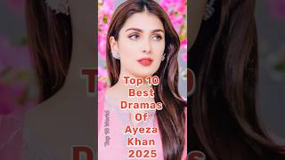 Top 10 Best Ayeza Khan Dramas Of 2025