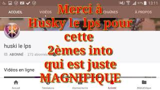 Une autre intro de Husky le lps (lien de sa chaîne toujours en description)