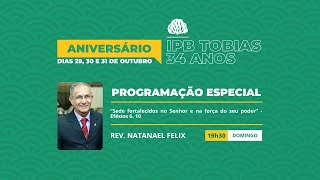 Programação Especial | 31/10/2021 | Aniversario IPB 34 anos | Rev. Natanael Felix