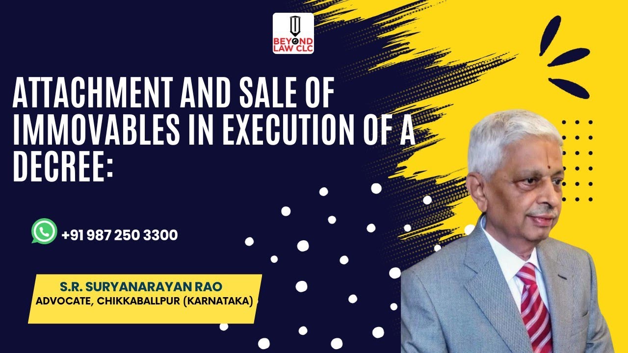 Attachment and sale of immovables in execution of a decree:S.R. Suryanarayana Rao, Advocate