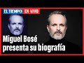 Miguel Bosé presenta su biografía | El Tiempo