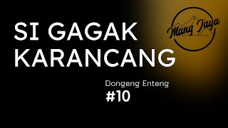 Dongeng Sunda - Si Gagak Karancang, Bagian 10, Dongeng Enteng Mang Jaya @MangJaya