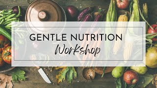 Gentle Nutrition Workshop