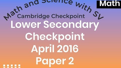 Lower Secondary Checkpoint Math April 2016 Paper 2