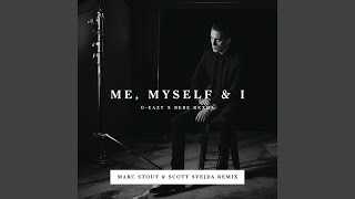 Me Myself U0026 I marc Stout U0026 Scott Svejda Remix