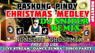 CHRISTMAS SONGS NONSTOP MEDLEY PASKONG PINOY  DISCO REMIX SEXBOMB GIRLS (GHOSTMIX) DJ SNIPER