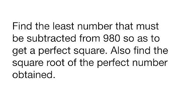 Find the least number that must be subtracted from 980 so as to get a perfect square. Also find the