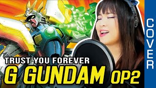 G Gundam / 機動武闘伝Ｇガンダム  OP 2 -  Trust You Forever cover with lyrics and English translation