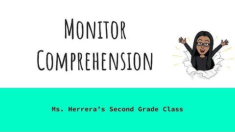 Monitor Comprehension