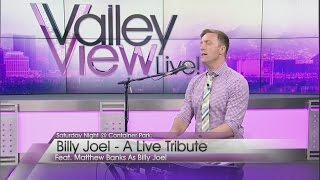 Billy Joel tribute artist performs on Valley View Live!