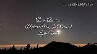 Deen Assalam (Azhar MinIc Remix) (Lyric Video)