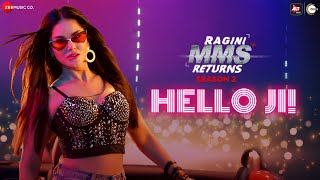 Hello Ji! - Ragini MMS Returns Season 2 | Sunny Leone | Kanika Kapoor | Meet Bros, Kumaar Resimi