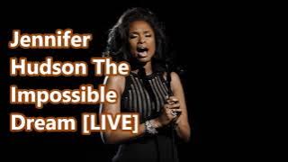 Jennifer Hudson   The Impossible Dream LIVE       lyrics