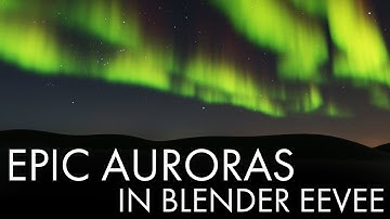 How To Make Epic Auroras in Blender Eevee