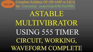 Lec-64 Astable Multivibrator using 555 Timer- Basics, Circuit, Working, Waveforms | Op-Amp | Hindi |