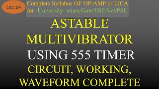 Lec-64 Astable Multivibrator using 555 Timer- Basics, Circuit, Working, Waveforms | Op-Amp | Hindi |