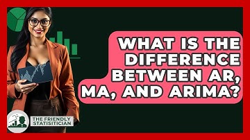 What Is The Difference Between AR, MA, And ARIMA? - The Friendly Statistician