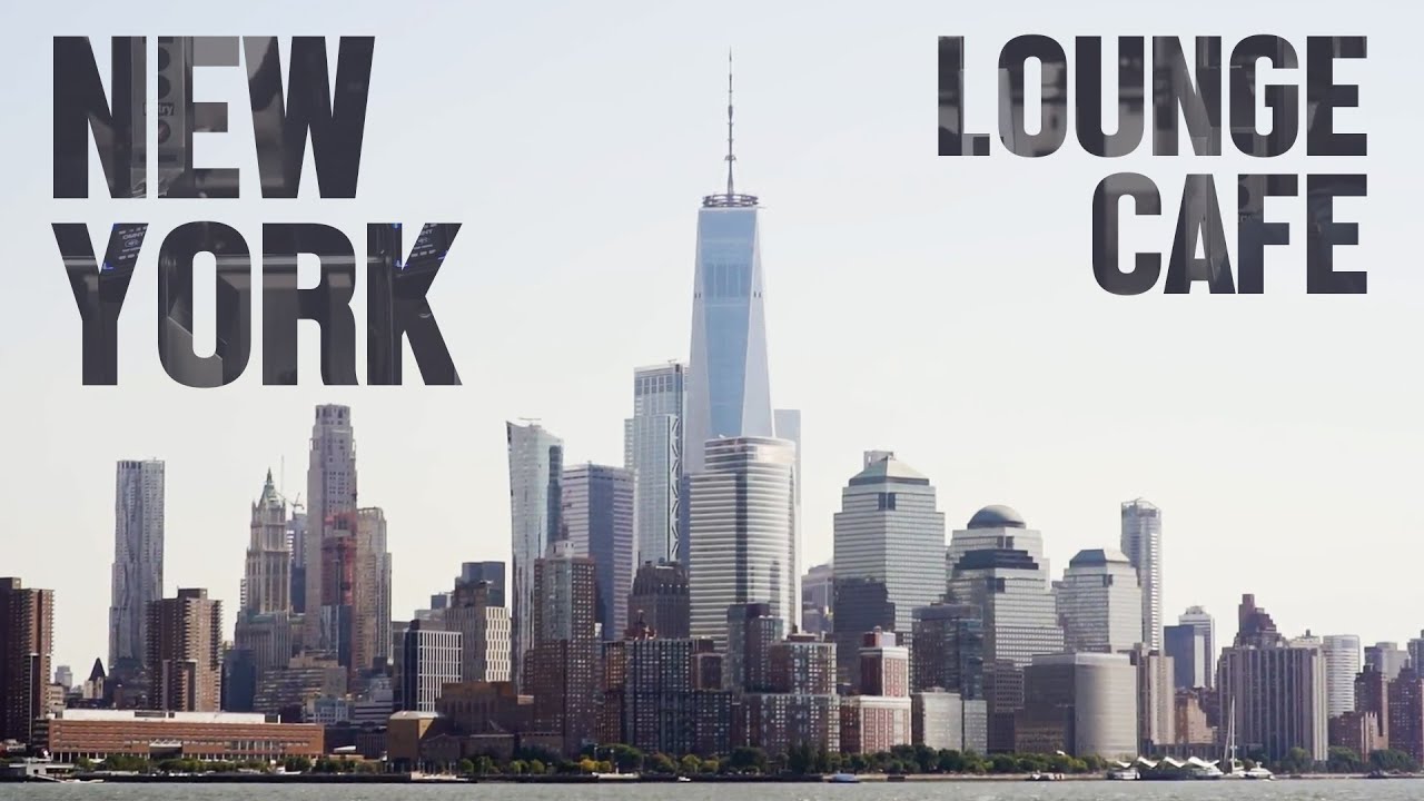 New York Lounge Cafe - Chill Bossa Nova & Jazz
