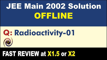 JEE Main 2002 Physics Solutions | Radioactivity-01