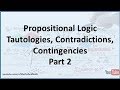 Propositional Logic: Understanding Tautologies, Contradictions, and Contingencies - Part 2