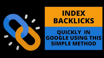 How to Index Backlinks Fast In Google 2022
