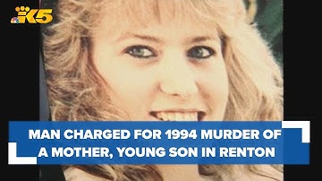 Man formally charged for 1994 murder of a mother and her young son in Renton