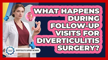 What Happens During Follow-Up Visits For Diverticulitis Surgery?
