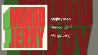 Mungo Jerry - Mighty Man (Official Audio)