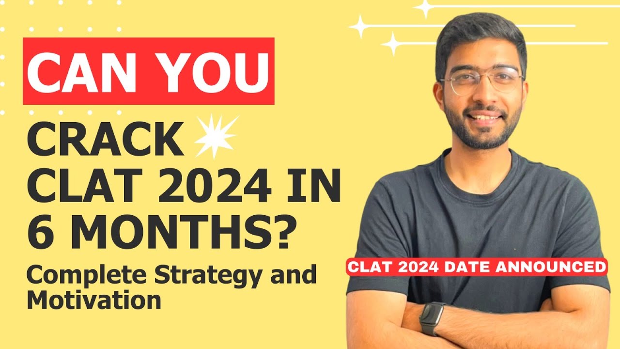 CLAT 2024 How to Ace In 6 Months I CLAT 2024 Date Released I Strategy  Motivation I Keshav Malpani