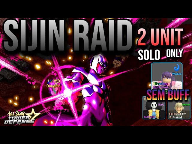 How to Solo Sijin Raid in All Star Tower Defense 