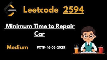 2594. Minimum Time to Repair Cars | LeetCode  | Binary Search | POTD - 16-03-2025 |  Suraj
