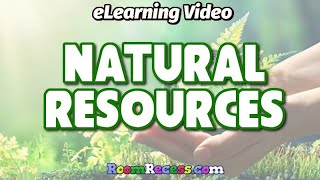 Natural Resources eLearning Video Lesson for Kids