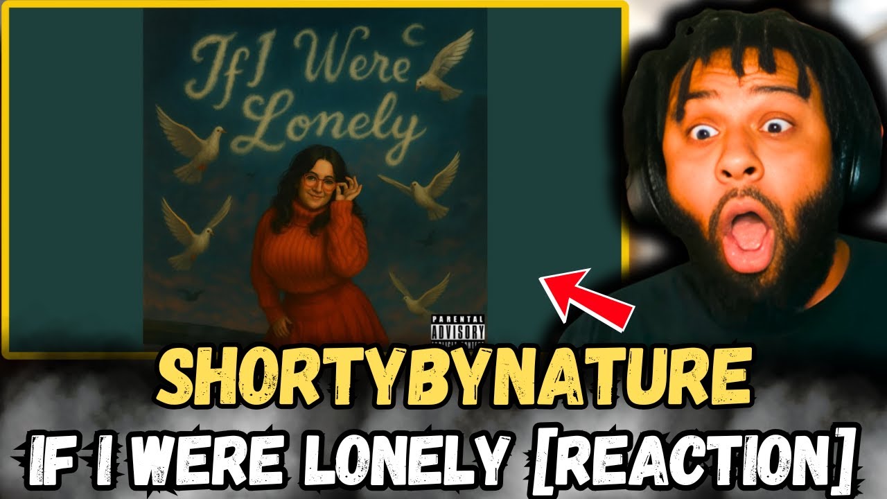 shortybynature – If I Were Lonely [REACTION] | This Song Hit Deep 💔🔥
