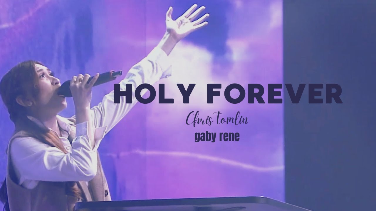 Holy Forever (Chris Tomlin) - Gaby Rene