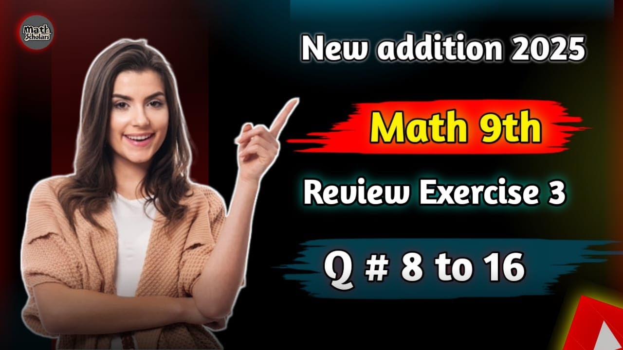 New addition 2025 | Review exercise 3 | 9th class | Math Scholars - YouTube