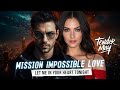 Mission Impossible Love. Let Me in Your Heart Tonight❤️❤️❤️❤️