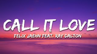 Felix Jaehn - Call It Love (Lyrics) ft. Ray Dalton Resimi