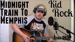 Midnight Train To Memphis - Kid Rock (Cover)