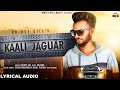 Kaali jaguar lyrical audio prince gill  new punjabi songs 2018  white hill music