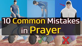 10 Common Mistakes in Prayer "Salah"🚫Most Muslims Do that