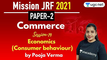 11:30 AM - JRF June 2021 Paper 2 | Commerce by Pooja Verma | Economics (Consumer behaviour)