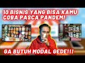 10 BISNIS YANG BISA KAMU COBA PASCA PANDEMI, GA BUTUH MODAL GEDE!!!