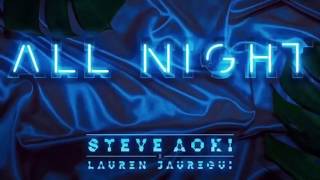 Video thumbnail of ""ALL NIGHT" DE STEVE AOKI Y LAUREN JAUREGUI"